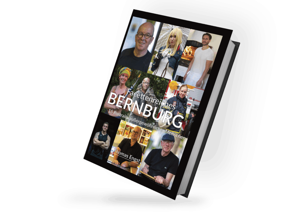 Facettenreiches Bernburg - 15 Portraits außergewöhnlicher Menschen